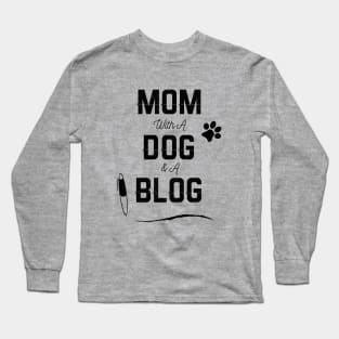 Mom With A Dog & A Blog Long Sleeve T-Shirt